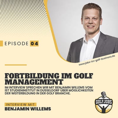 Cover der Folge Fortbildung, Personal und Umdenken im Golf Business, Interview mit Benjamin Willems